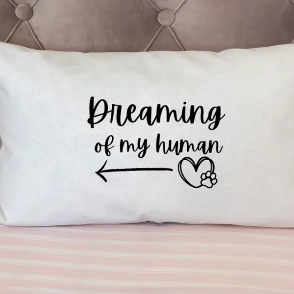 Dreaming of My Dog/My Human Pillowcase Set
