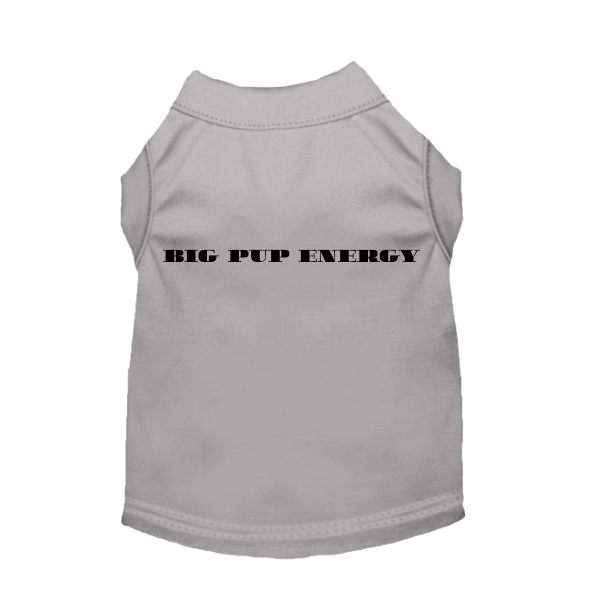 Big Pup Energy Statement Tee